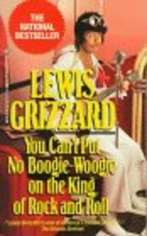 Book cover for "You Can't Put No Boogie-Woogie on the King of Rock and Roll" by Lewis Grizzard