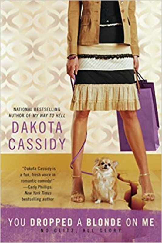 Book cover for "You Dropped a Blonde on Me" by Dakota Cassidy