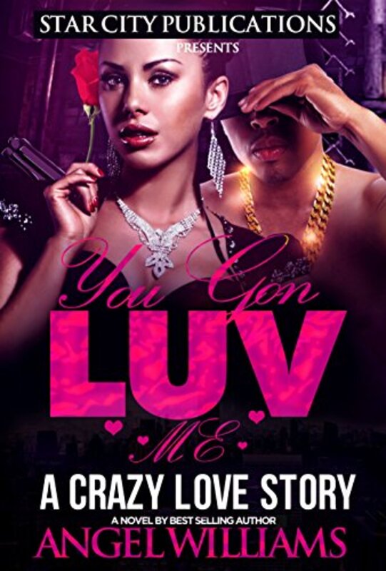 Book cover for "You Gon Luv Me" by Angel Williams