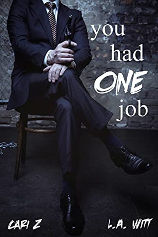 Book cover for "You Had One Job" by LA Witt