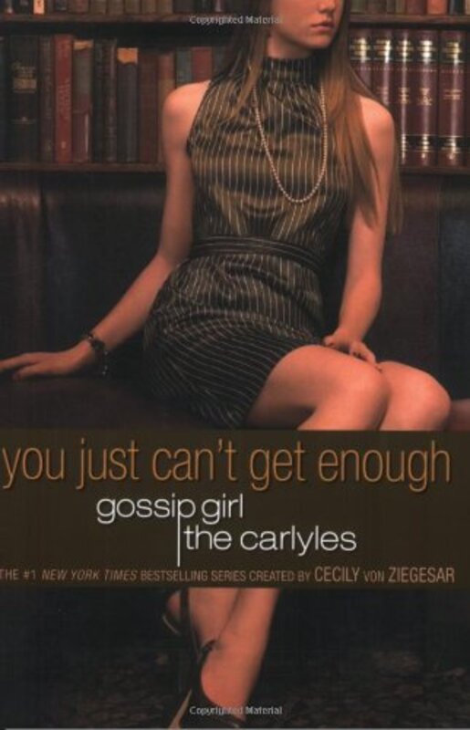 Book cover for "You Just Can't Get Enough" by Cecily von Ziegesar