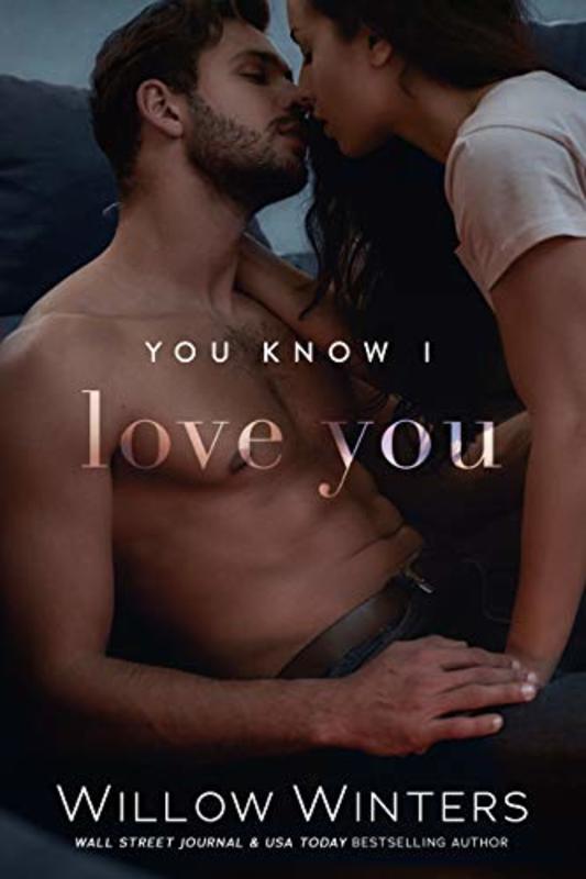 Book cover for "You Know I Love You" by Willow Winters
