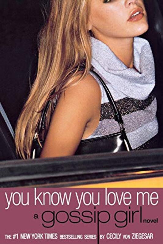 Book cover for "You Know You Love Me" by Cecily von Ziegesar