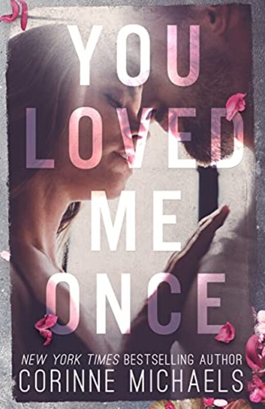 Book cover for "You Loved Me Once" by Corinne Michaels