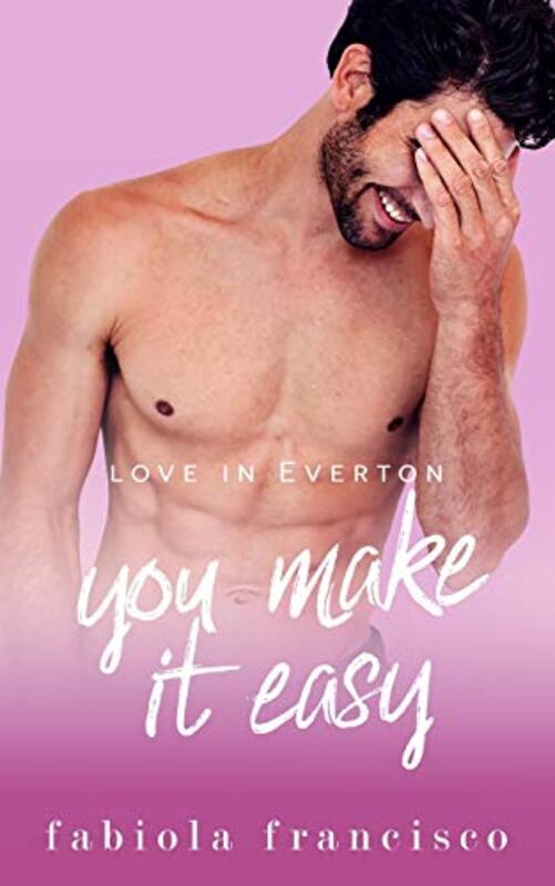 Book cover for "You Make It Easy" by Fabiola Francisco