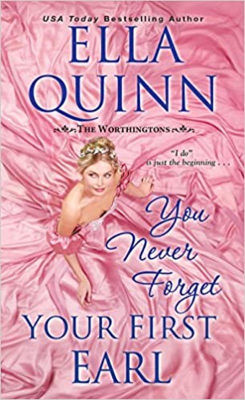 Book cover for "You Never Forget Your First Earl" by Ella Quinn