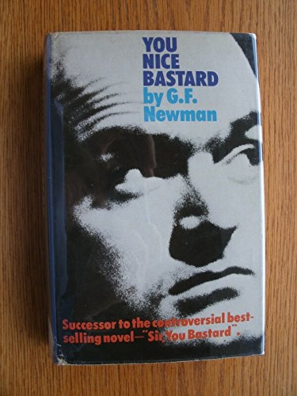 Book cover for "You Nice Bastard" by GF Newman