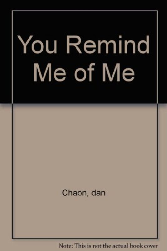 Book cover for "You Remind Me of Me" by Dan Chaon