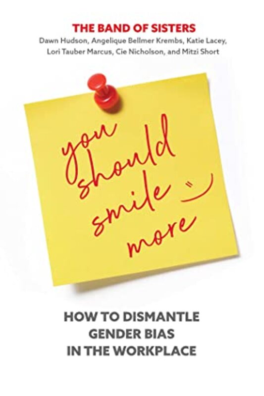 Book cover for "You Should Smile More" by Dawn Hudson, Cie Nicholson, Mitzi Short, Katie Lacey, Lori Tauber Marcus, Angelique Bellmer Krembs