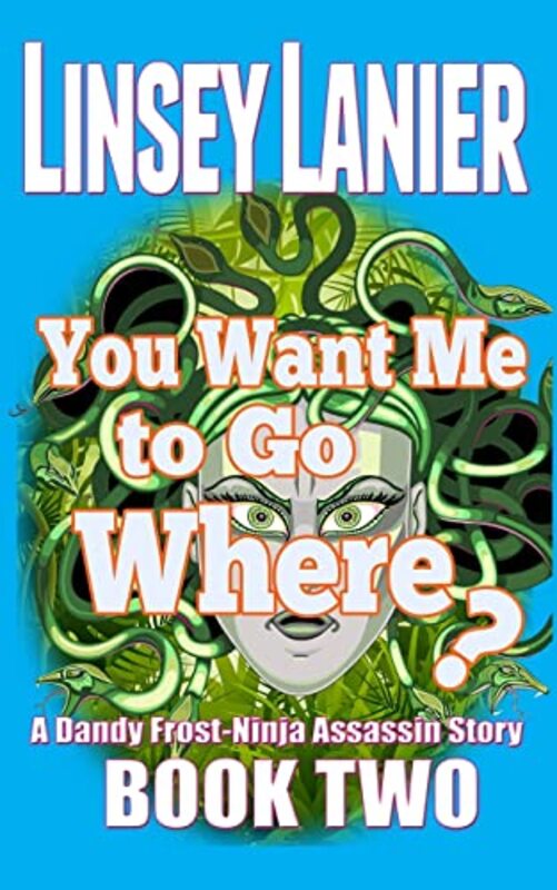 Book cover for "You Want Me to Go Where?" by Linsey Lanier