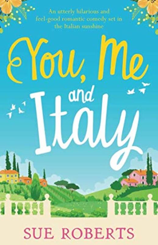 Book cover for "You, Me and Italy / My Summer of Love and Limoncello" by Sue Roberts