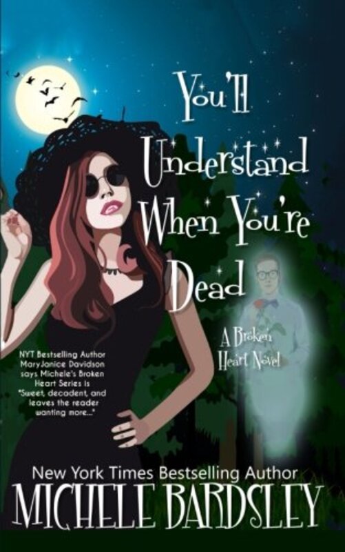 Book cover for "You'll Understand When You're Dead" by Michele Bardsley