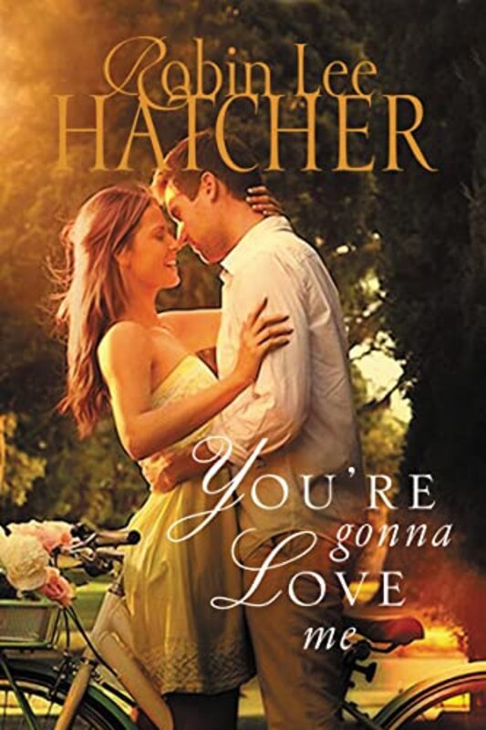 Book cover for "You're Gonna Love Me" by Robin Lee Hatcher