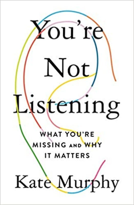 Book cover for "You're Not Listening" by Kate Murphy