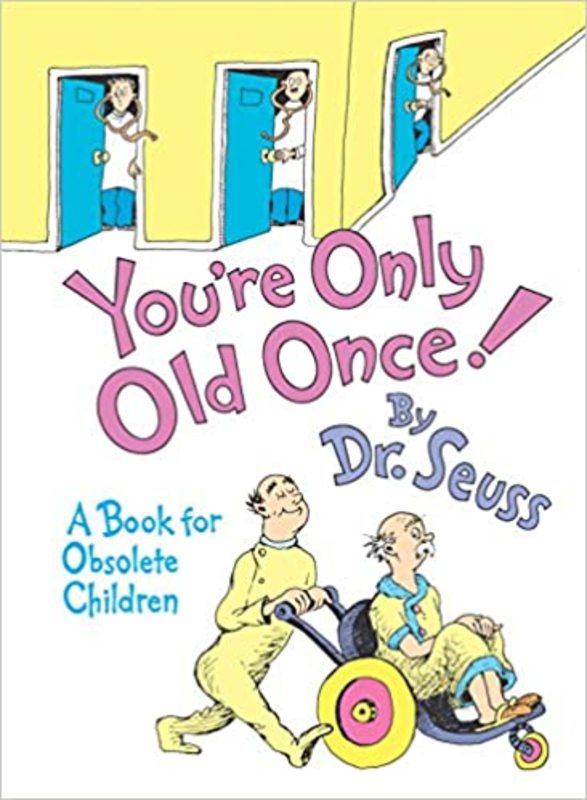 Book cover for "You're Only Old Once!" by Dr. Seuss