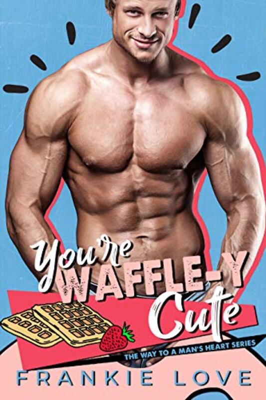 Book cover for "You're Waffle-y Cute" by Frankie Love