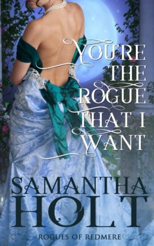 Book cover for "You're the Rogue That I Want" by Samantha Holt