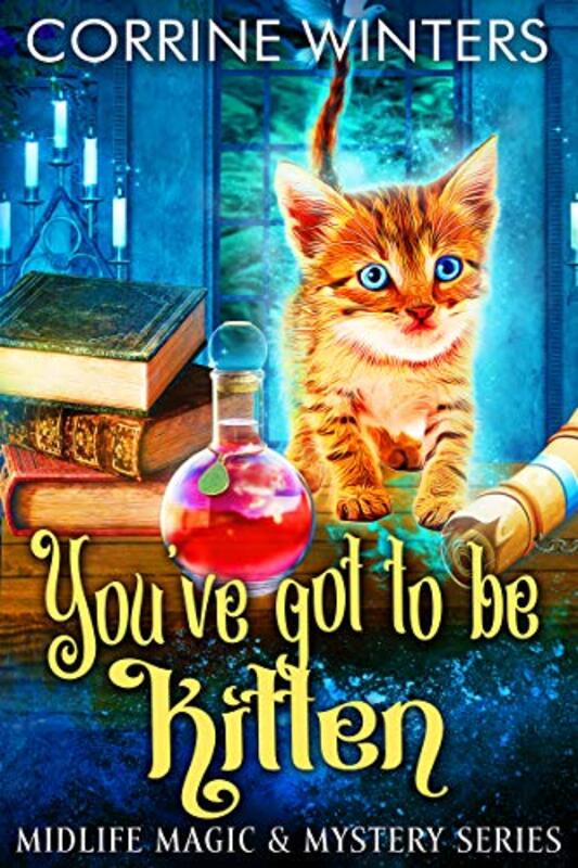 Book cover for "You've Got To Be Kitten" by Corrine Winters