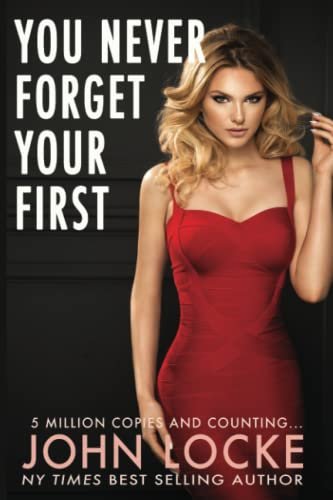 Book cover for "You Never Forget Your First" by John Locke