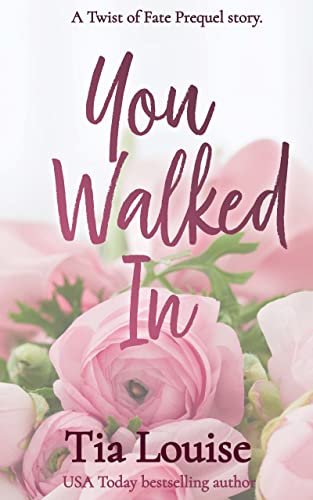 Book cover for "You Walked In" by Tia Louise