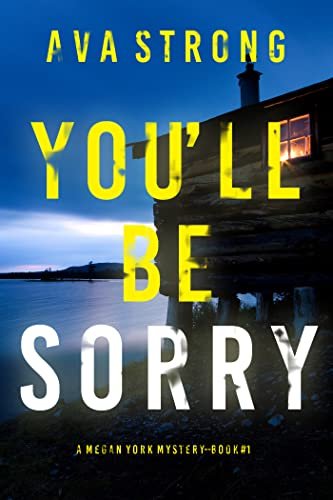 Book cover for "You'll Be Sorry" by Ava Strong