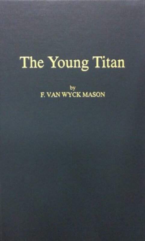 Book cover for "Young Titan" by F Van Wyck Mason