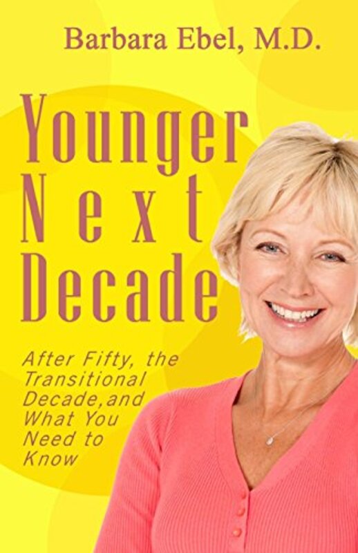 Book cover for "Younger Next Decade" by Barbara Ebel