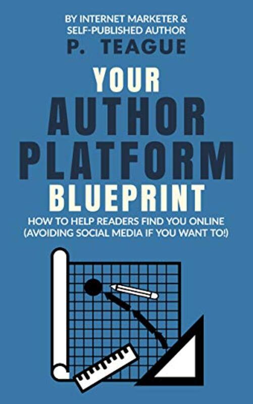 Book cover for "Your Author Platform Blueprint" by Paul J Teague