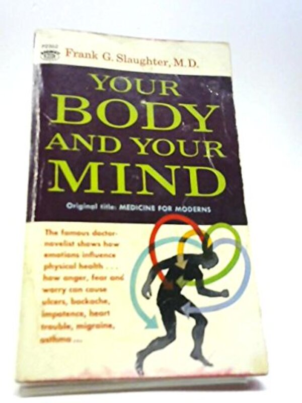 Book cover for "Your Body Your Mind" by Frank G Slaughter