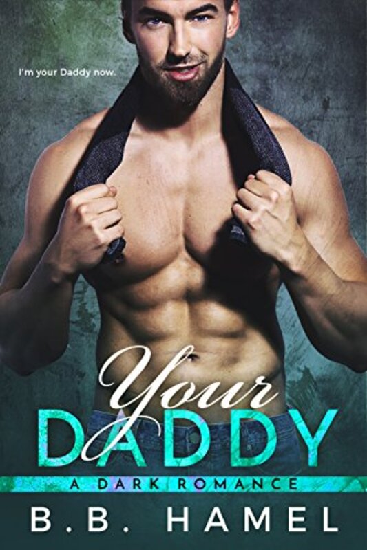 Book cover for "Your Daddy" by BB Hamel