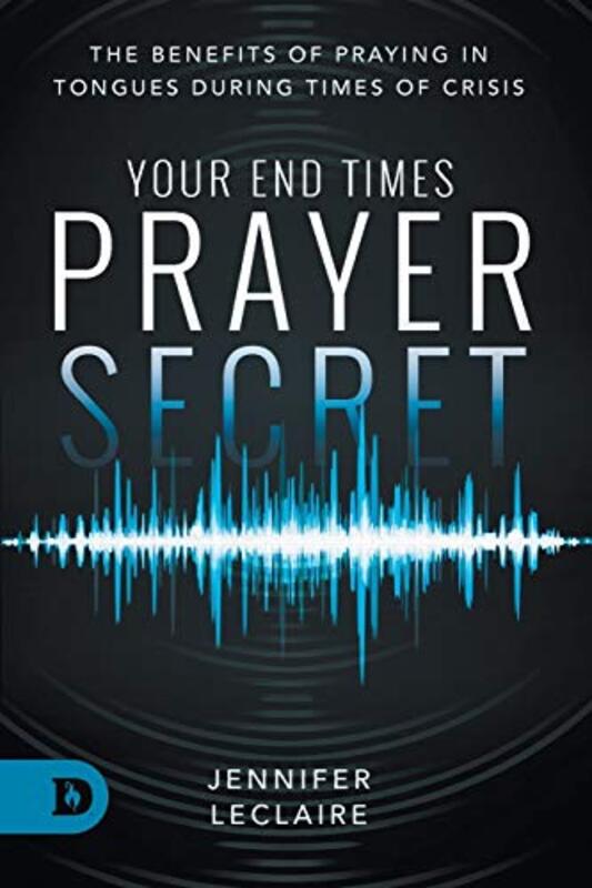 Book cover for "Your End Times Prayer Secret" by Jennifer LeClaire