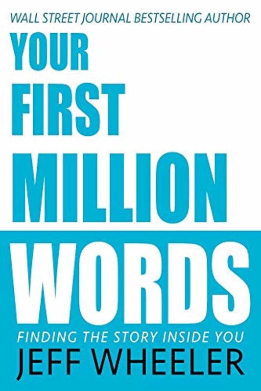 Book cover for "Your First Million Words" by Jeff Wheeler
