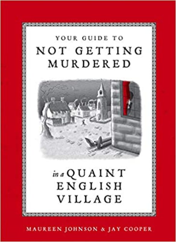 Book cover for "Your Guide to Not Getting Murdered in a Quaint English Village" by Maureen Johnson