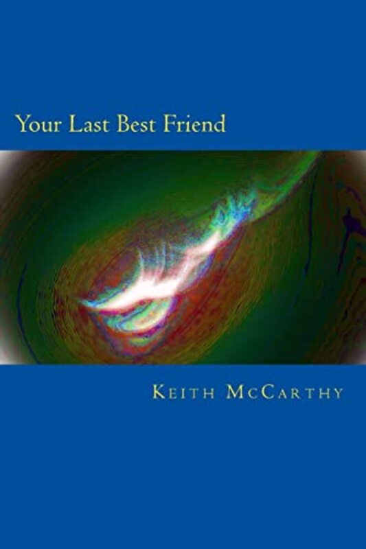 Book cover for "Your Last Best Friend" by Keith McCarthy