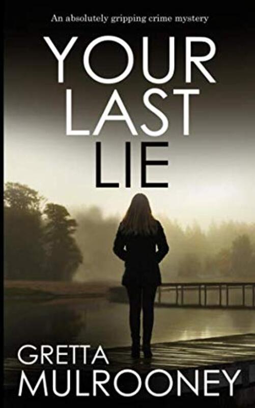Book cover for "Your Last Lie" by Gretta Mulrooney