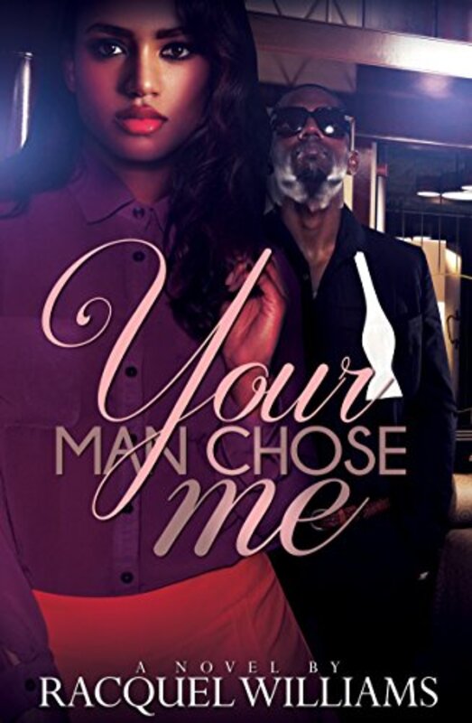 Book cover for "Your Man Chose Me" by Racquel Williams