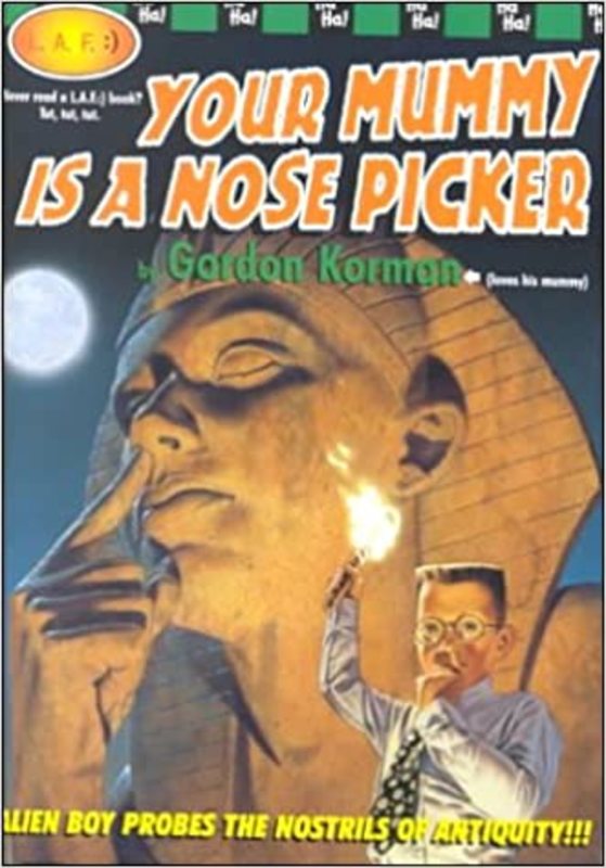 Book cover for "Your Mummy is a Nose Picker" by Gordon Korman