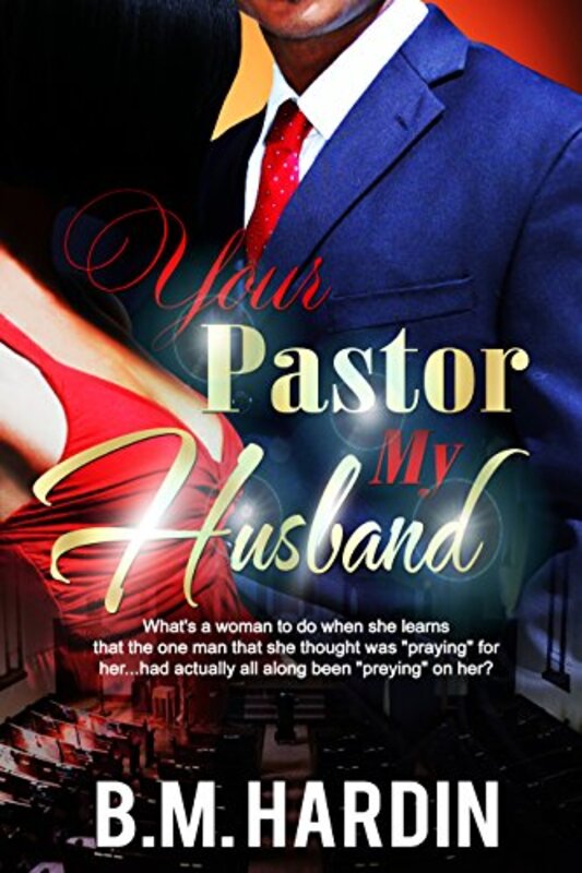 Book cover for "Your Pastor, My Husband" by BM Hardin