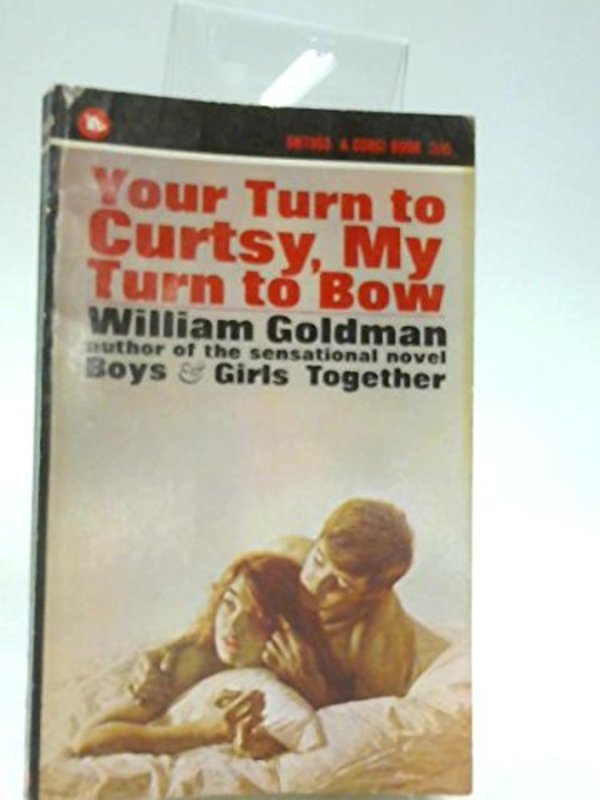 Book cover for "Your Turn to Curtsy, My Turn to Bow" by William Goldman