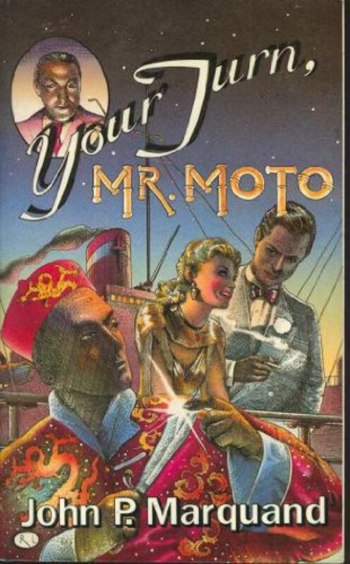 Book cover for "Your Turn, Mr. Moto / No Hero / Mr. Moto Takes a Hand" by John P Marquand