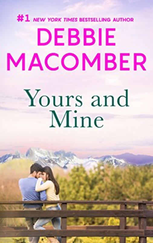 Book cover for "Yours and Mine" by Debbie Macomber