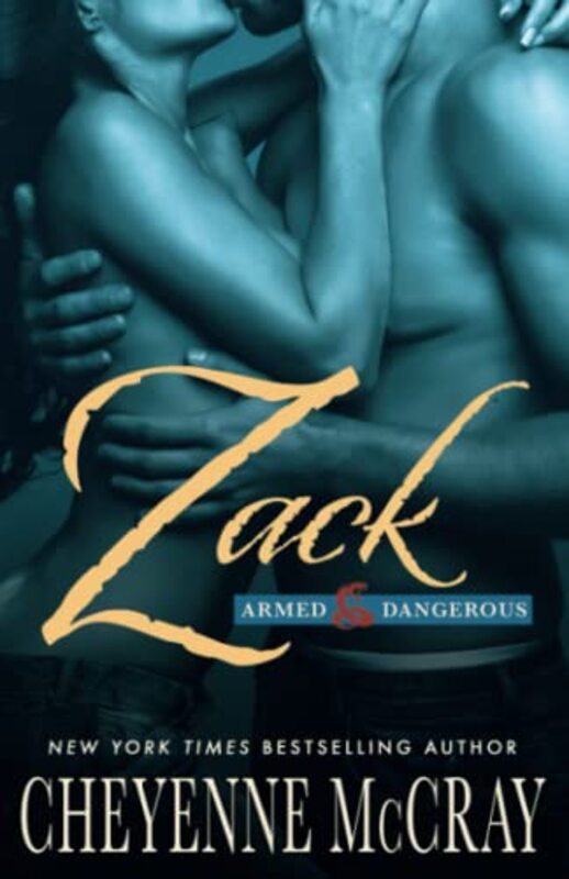 Book cover for "Zack: Armed and Dangerous" by Cheyenne McCray