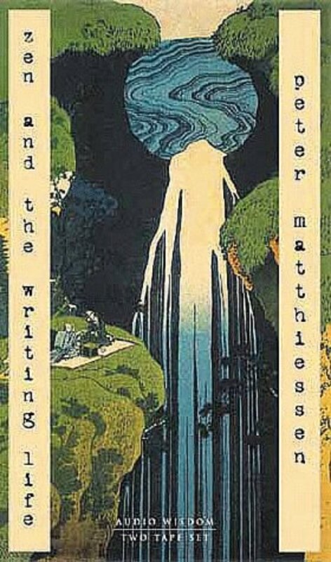 Book cover for "Zen and the Writing Life" by Peter Matthiessen