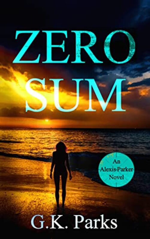 Book cover for "Zero Sum" by GK Parks
