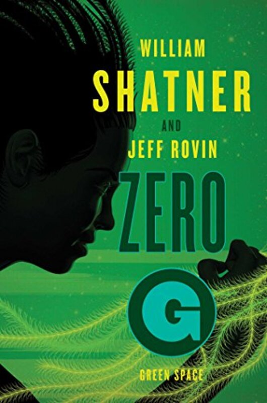 Book cover for "Zero-G: Green Space" by William Shatner