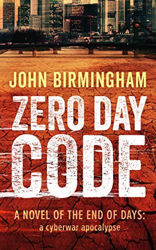 Book cover for "Zero Day Code" by John Birmingham