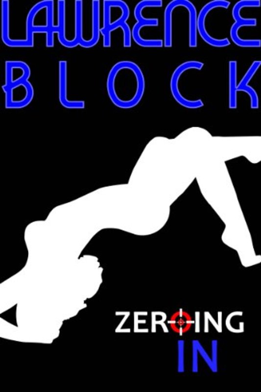 Book cover for "Zeroing In" by Lawrence Block