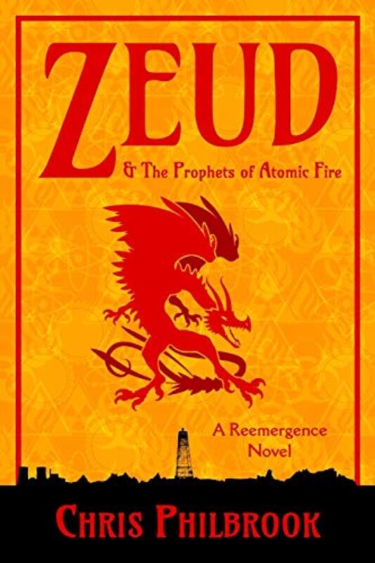 Book cover for "Zeud and the Prophets of Atomic Fire" by Chris Philbrook