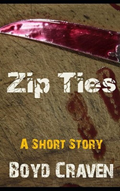 Book cover for "Zip Ties" by Boyd Craven