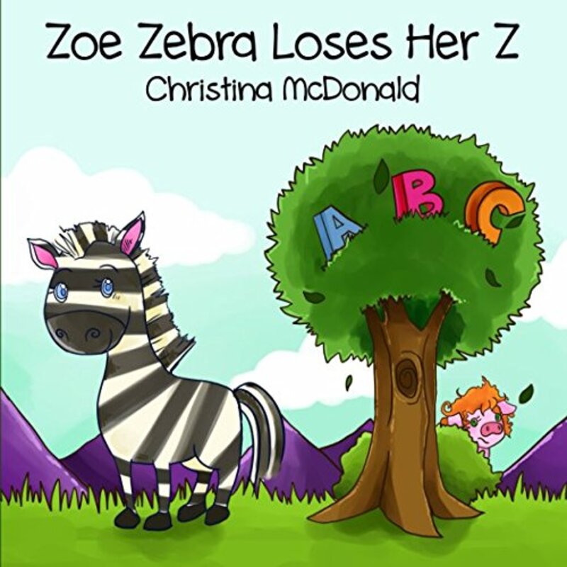 Book cover for "Zoe Zebra Loses Her Z" by Christina McDonald